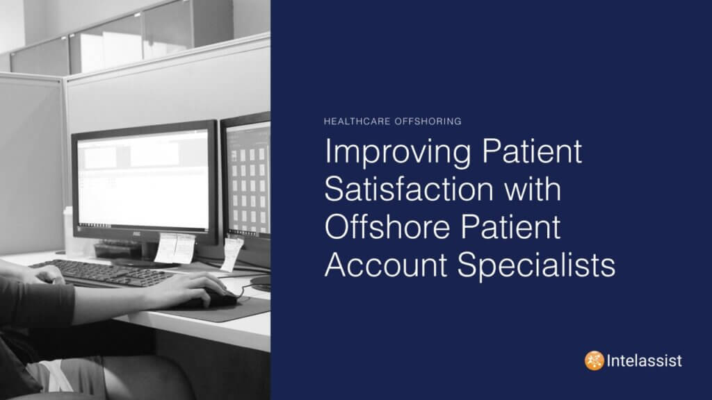 Improving Patient Satisfaction with Offshore Patient Account Specialist