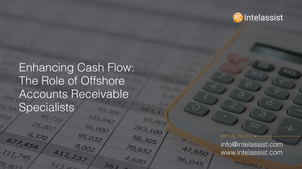 Enhancing Cash Flow: The Role of Offshore Accounts Receivable Specialists